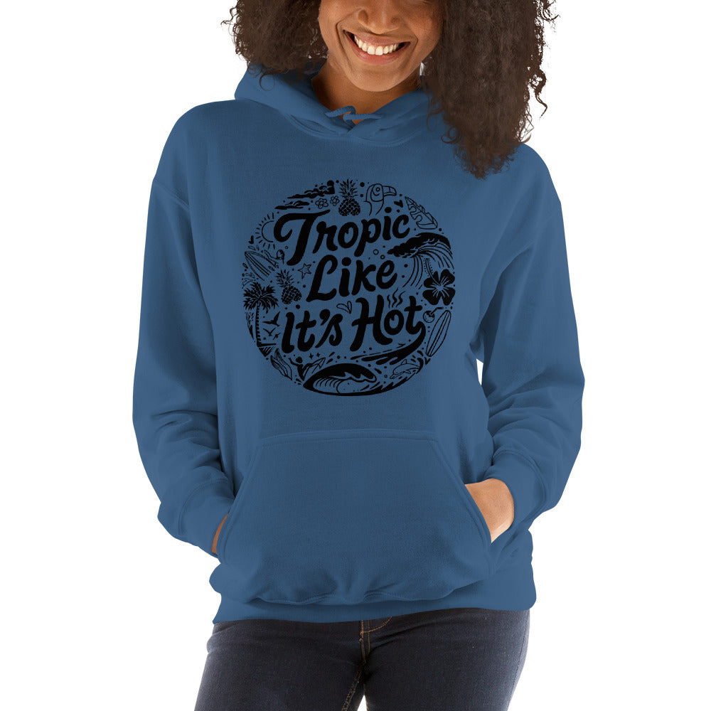 Tropic Like Its's Hot Unisex Hoodie