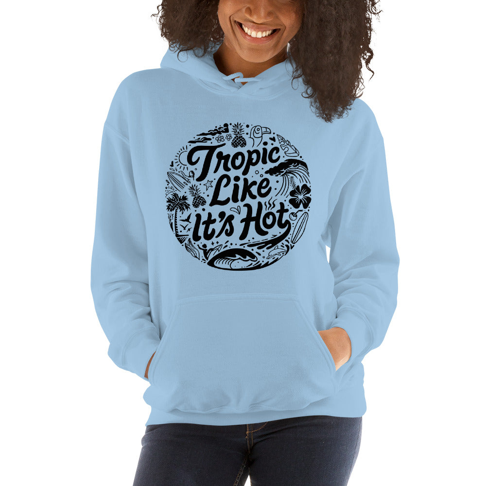 Tropic Like Its's Hot Unisex Hoodie