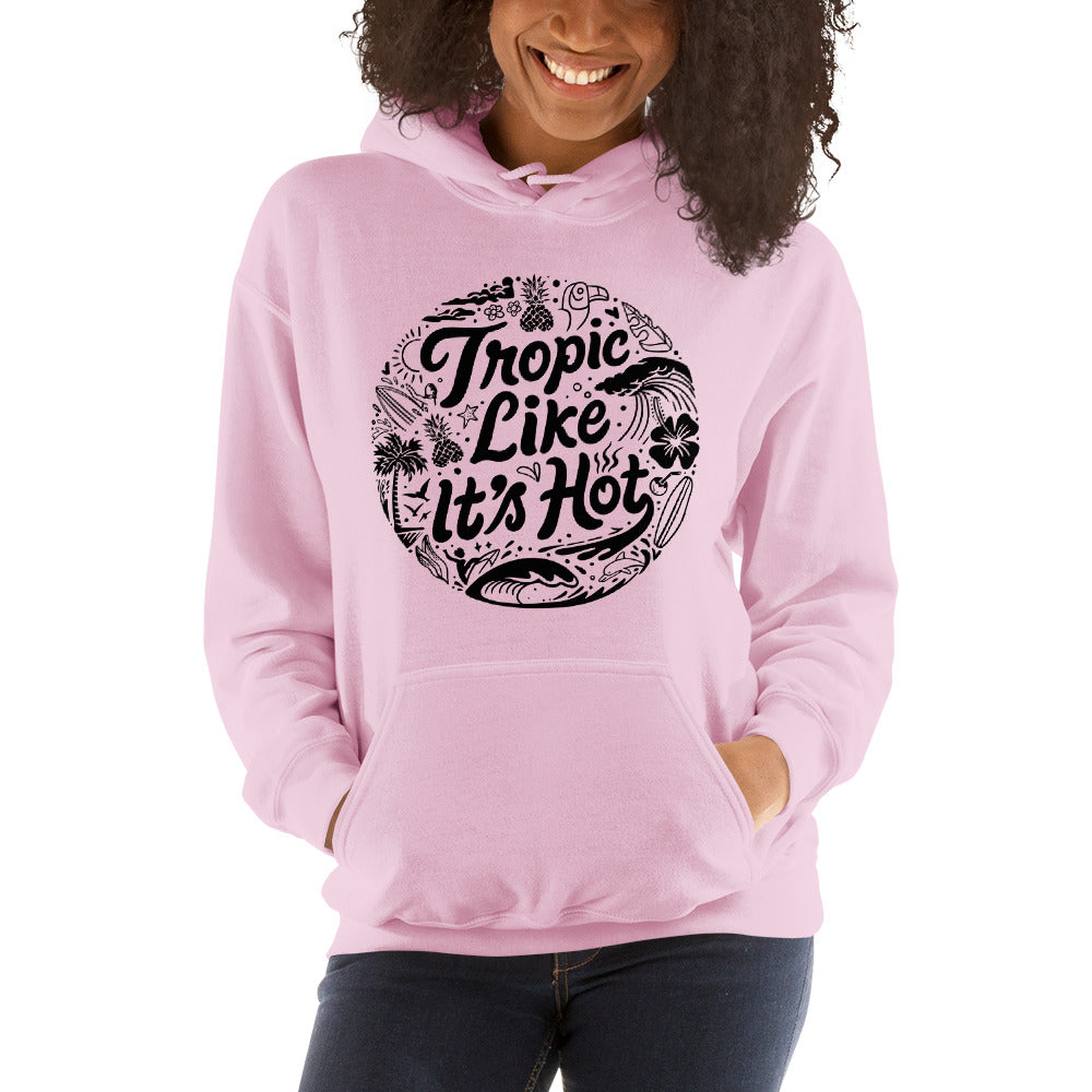 Tropic Like Its's Hot Unisex Hoodie
