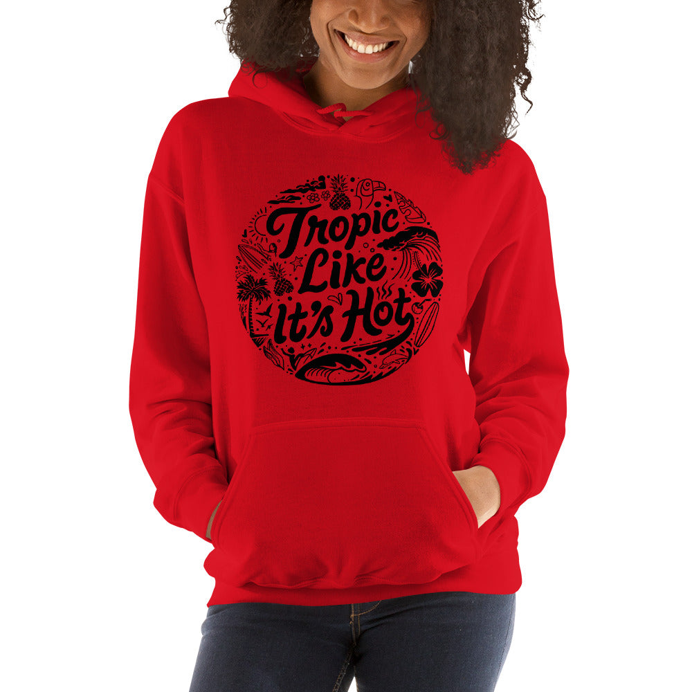 Tropic Like Its's Hot Unisex Hoodie