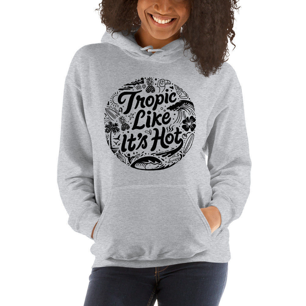 Tropic Like Its's Hot Unisex Hoodie