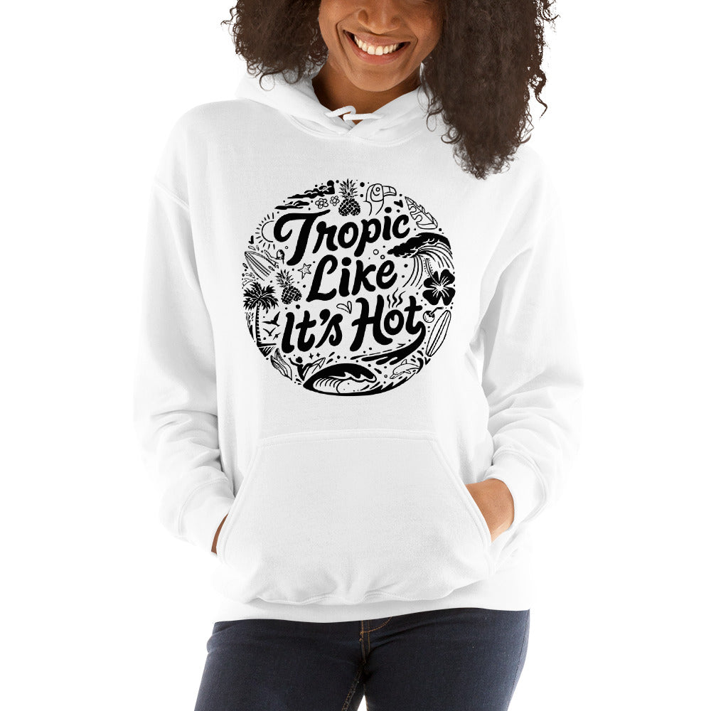 Tropic Like Its's Hot Unisex Hoodie