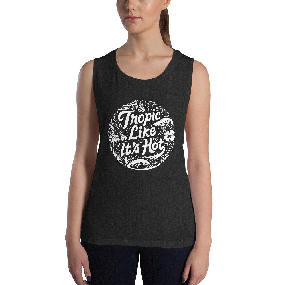 Tropping Like It's Hot Ladies’ Muscle Tank - Phineapple